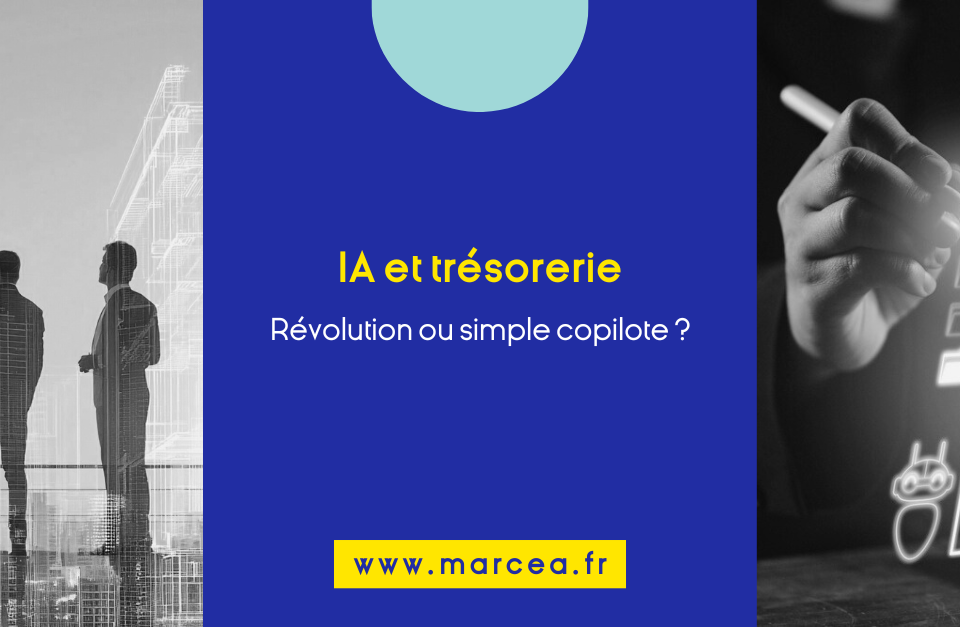 DESIGN ARTICLE (5) - Marcea Conseil Banner for a French article: blue central panel with yellow headline 'IA et trésorerie' and subtitle 'Révolution ou simple copilote ?', plus the site URL www.marcea.fr; grayscale businesspeople on the left and a hand drawing on a board on the right.